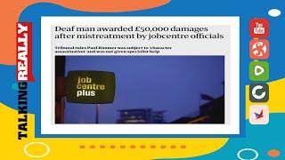 £50k compensation for deaf man | Talking Really Channel | DWP News