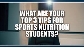 Top 3 tips for sports nutrition students?  Louise Burke