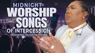 MIDNIGHT WORSHIP & SONGS OF INTERCESSION (Medley) PROPHETESS DR. MATTIE NOTTAGE