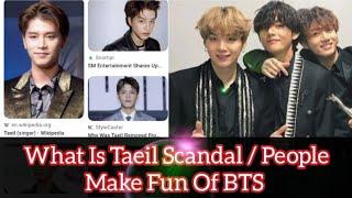 What's Taeil Scandal +  People Make Fun Of BTS