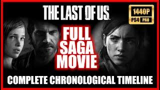 THE LAST OF US Full Saga Movie - COMPLETE CHRONOLOGICAL TIMELINE [1440p PS4 PRO] Cinematic Gameplay