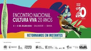 ENCONTRO NACIONAL CULTURA VIVA 20 ANOS | Roda de Encantamento e Grupos de Trabalho