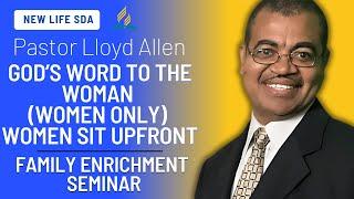 God's Word to the woman - "Women Only" | Pastor Lloyd Allen | Family Enrichment New Life SDA