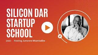 #StartupSchoolTZ with Jumanne Mtammbalike, CEO at Sahara Ventures