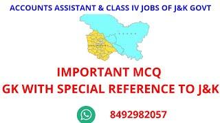 Important MCQs of GK with special Reference to J&K || Jkssb Accounts Assistant|| Class IV