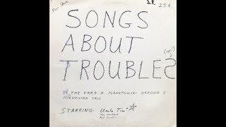 The Fred N. Planktowski Dredge & Piledriving Trio - 1967  Songs About Troubles (Private)
