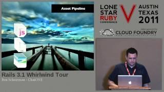 Lone Star Ruby Conference 2011 - Rails 3.1 Whirlwind Tour by Ben Scheirman