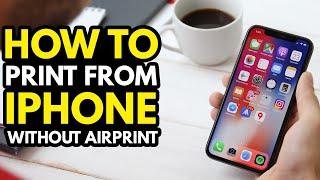 How to Print From iPhone Without AirPrint