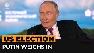 Putin says Russia will 'support' Harris in US election | Al Jazeera Newsfeed