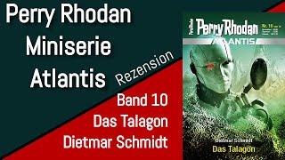 Perry Rhodan Atlantis - Miniserie - Band 10  - Das Talagon - Dietmar Schmidt - Rezension