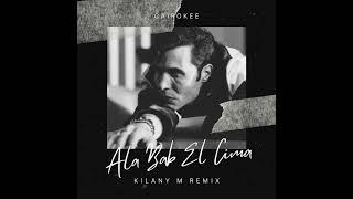 @Cairokeeofficial - Ala Bab El Cima (​ Kilany M Remix)
