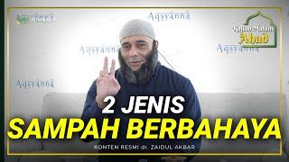 [KAJIAN MALAM AHAD] 2 Jenis Sampah Berbahaya - dr. Zaidul Akbar Official