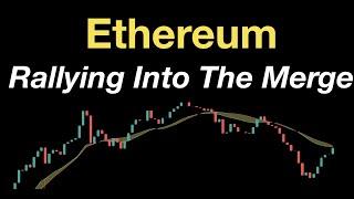 Ethereum: Rallying Into The Merge