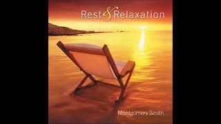 Rest & Relaxation - Montgomery Smith