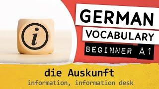 German A1 vocabulary / 060 - die Auskunft (information, information desk)