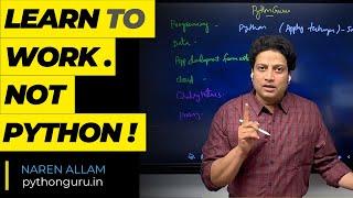 Path To A Great Career - Python Guru : Naren Allam