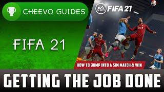 FIFA 21 - Getting The Job Done | Achievement / Trophy Guide **How to Jump into a Sim Match & Win**