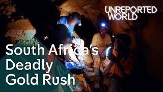 Searching for gold in South Africa's abandoned mines | Unreported World