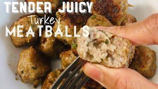 How to Make Tender Juicy Turkey Meatballs | Papay Bread ATBP