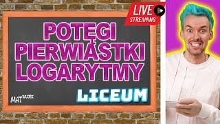 POTĘGI, PIERWIASTKI, LOGARYTMY - LICEUM/TECHNIKUM