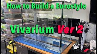 How to Build a Eurostyle Vivarium Tutorial Ver. 2!!