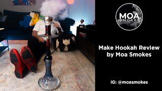 Make Hookah Review by Moa Smokes