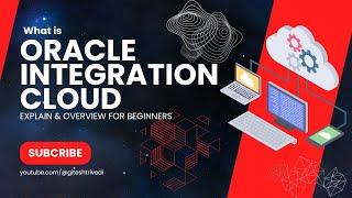 What is Oracle Integration Cloud - The Ultimate IT Efficiency Boost for Beginners