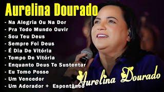 Tempo , Tá Na Mão de Deus,.. AURELINA DOURADO,.. Cd Completo Pra Todo Mundo Ouvir 2023 #gospel