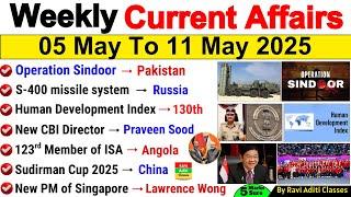 May 2025 Weekly Current Affairs | 05 May to 11 May 2025 | Current Affairs 2025 | By Ravi Aditi