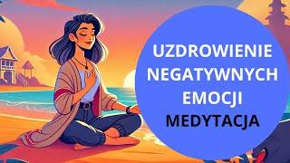 Medytacja Uwalniania Negatywnych Emocji Dr Hawkinsa