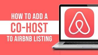 How to Add a Co-Host to Your Airbnb Listing (Tutorial)