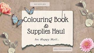 May/June 2023 Colouring Book and Supplies Haul