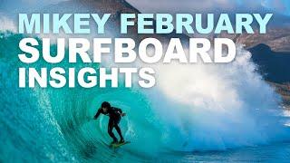 Mikey February | Surfboard insights from a master of style