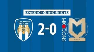 Extended Highlights | Colchester United 2-0 MK Dons