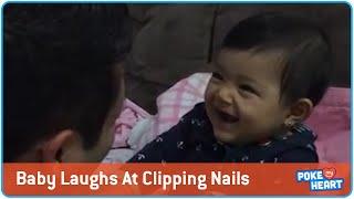 Cutest Baby Laughs And Doesn't Want Nails Trimmed!