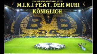 M.I.K.I feat. DerMuri - Königlich (Championsleague Song 2013)