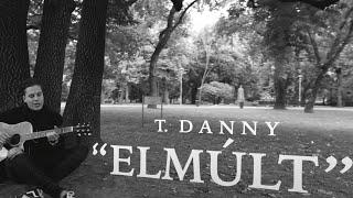 T. Danny - Elmúlt (Official Music Video)