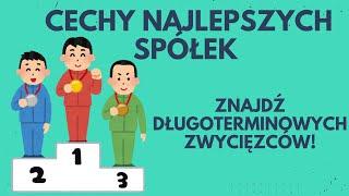 Co łączy najlepsze spółki i biznesy? Jak znaleźć spółkę do inwestycji długoterminowej?