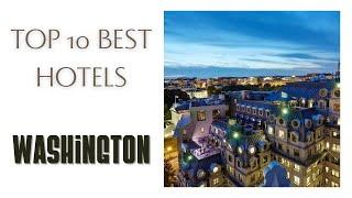 Top 10 hotels in Washington: best 4 star hotels, USA