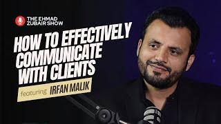 Irfan Malik: How to Get Projects on Upwork, Client Communication | The Ehmad Zubair Show