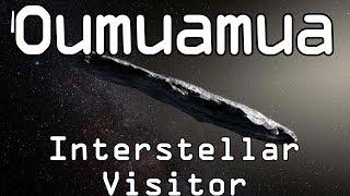 Oumuamua - Interstellar Visitor