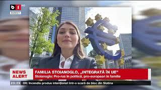 FAMILIA STOIANOGLO, INTEGRATĂ ÎN UE. Știri B1TV_23 oct. 2024