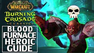 Heroic Blood Furnace Guide - Burning Crusade Classic