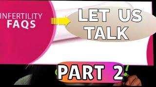 INFERTILITY Frequently asked questions | Let us talk part 2