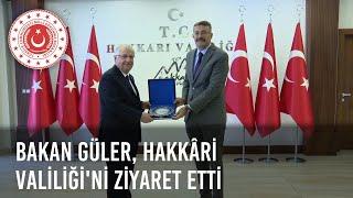 Millî Savunma Bakanı Yaşar Güler, Hakkâri Valiliği'ni Ziyaret Etti