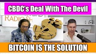 CBDC's The Deal With The Devil, Bitcoin Is The Solution