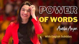 The words can Make you, Break you. They can Heal your SOUL | Muniba Mazari Power of Words Motivation