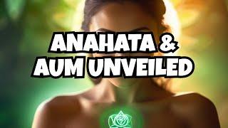 'ANAHATA' and 'AUM' (OM)  ️ Mysterious Connection Explained