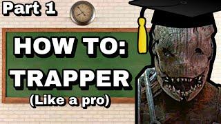 How To Play Trapper Like A PRO | Dead by Daylight Guide