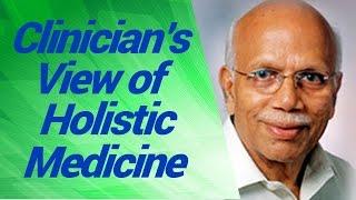 The Clinician's View of Holistic Medicine - B.M. Hegde